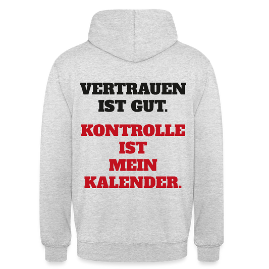 Vertrauen ist gut. Kontrolle ist mein Kalender. Motiv-Hoodie unisex, Farbe Hellgrau meliert