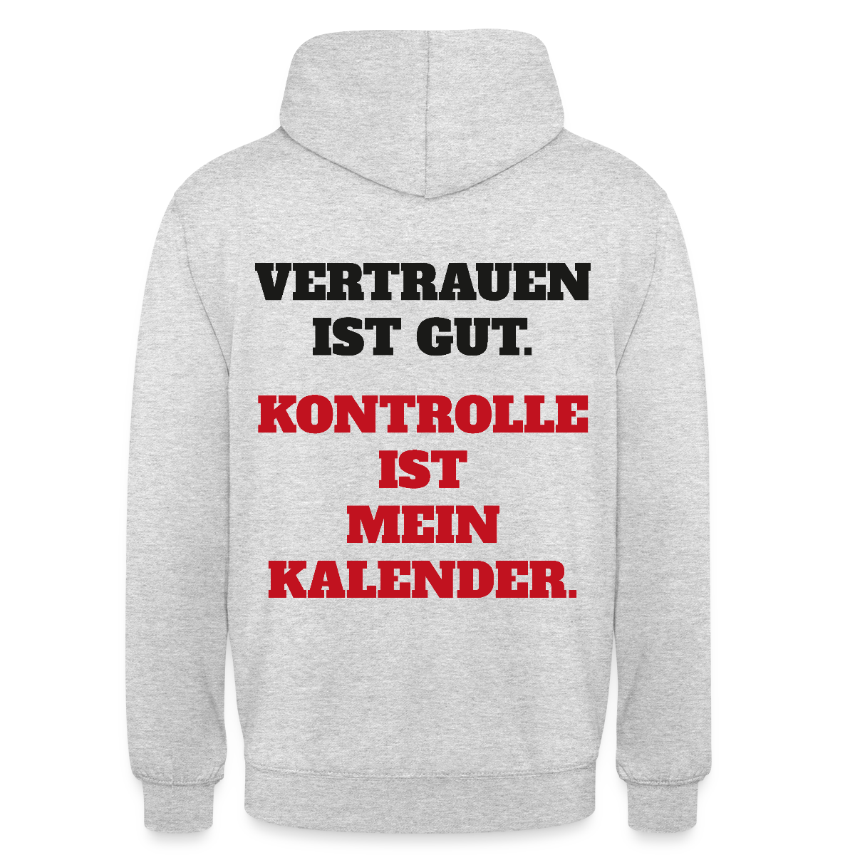 Vertrauen ist gut. Kontrolle ist mein Kalender. Motiv-Hoodie unisex, Farbe Hellgrau meliert