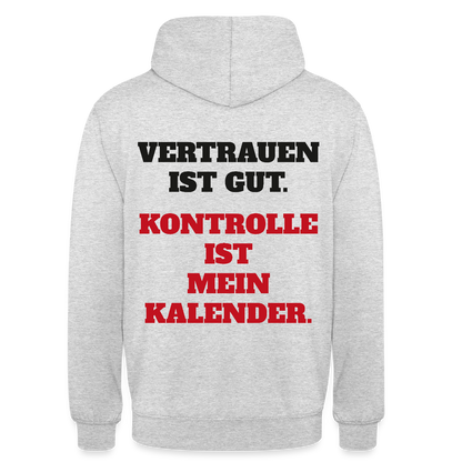 Vertrauen ist gut. Kontrolle ist mein Kalender. Motiv-Hoodie unisex, Farbe Hellgrau meliert