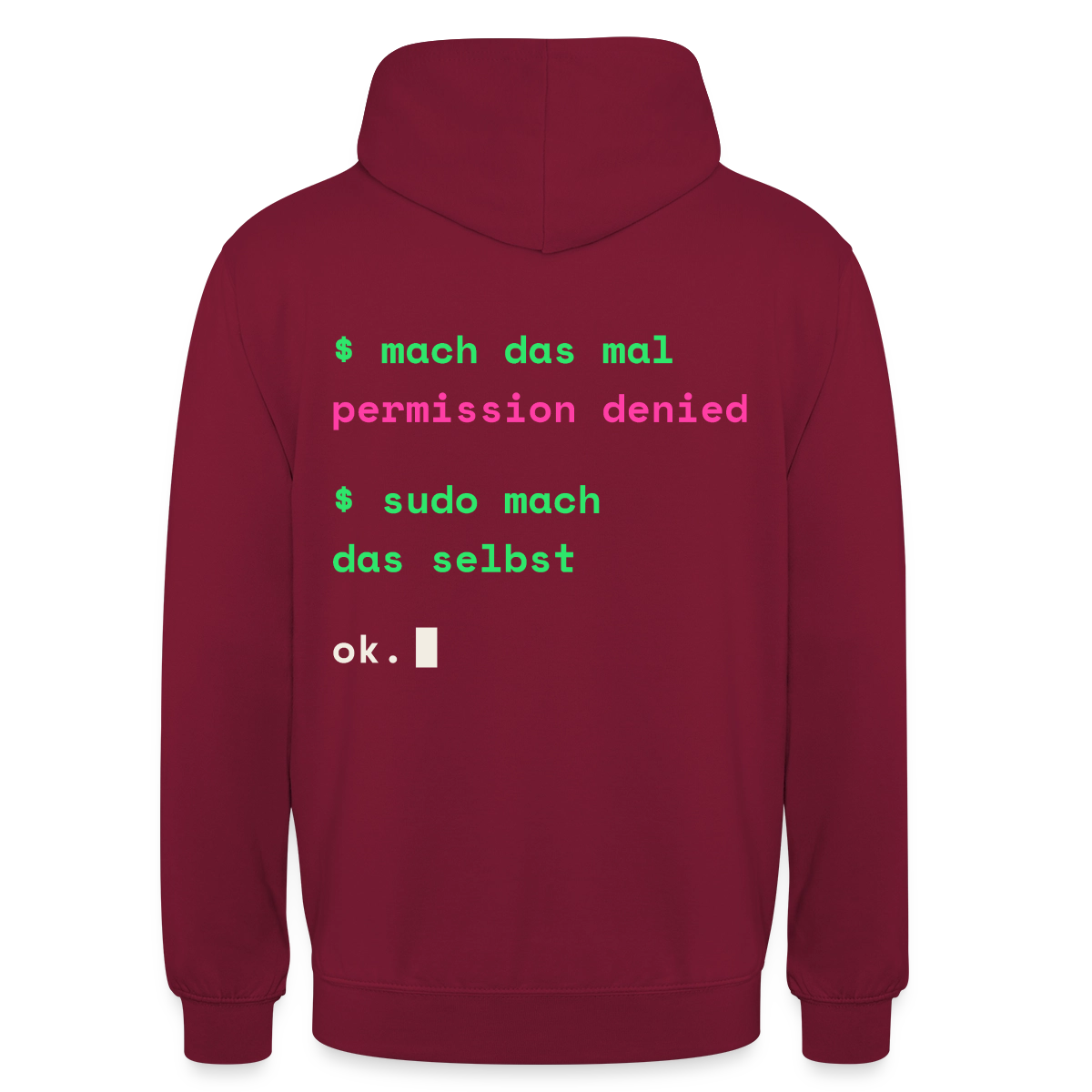 Mach das mal. Permission denied. Sudo mach das selbst. Motiv-Hoodie unisex, Farbe Bordeaux