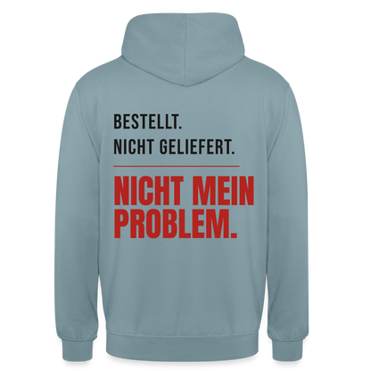 "Bestellt. Nicht geliefert. Nicht mein Problem." Motiv-Hoodie unisex, Farbe Nebelblau