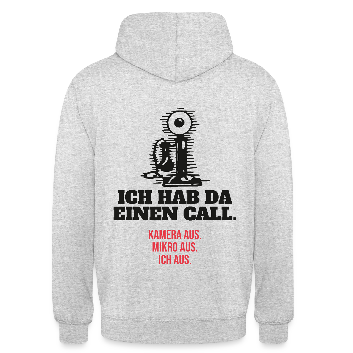 Ich hab da einen Call. Kamera aus. Mikro aus. Ich aus. Motiv-Hoodie unisex, Farbe Hellgrau meliert