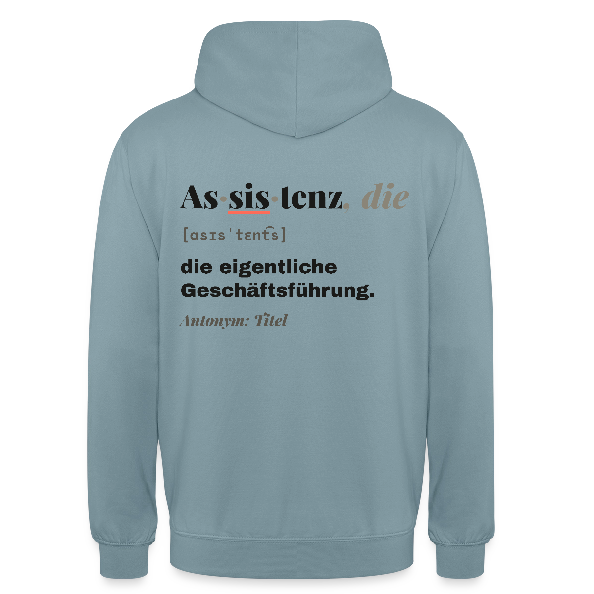 Assistenz, die: die eigentliche Geschäftsführung. Motiv-Hoodie unisex, Farbe Nebelblau
