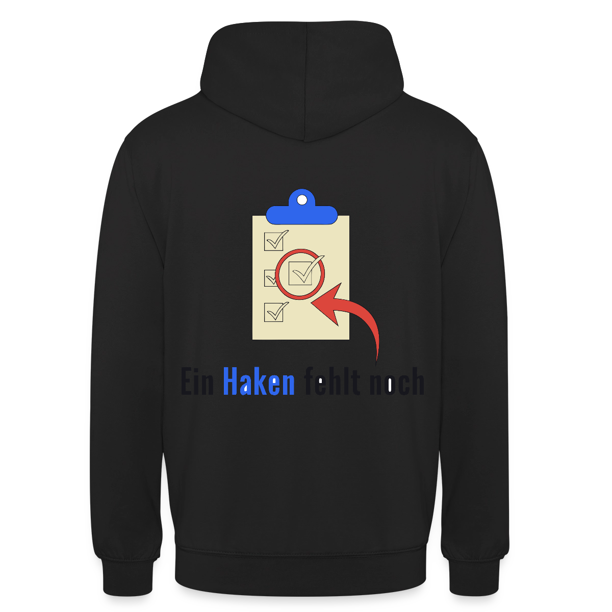 "Ein Haken fehlt noch." Motiv-Hoodie unisex, Farbe Schwarz