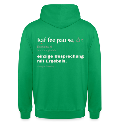 "Kaffeepause, die: einzige Besprechung mit Ergebnis." Motiv-Hoodie unisex, Farbe Kelly Green