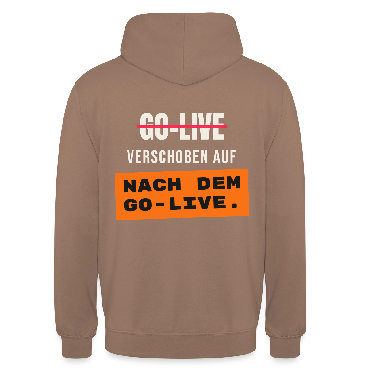 Go-Live verschoben auf nach dem Go-Live. Motiv-Hoodie unisex, Farbe Mokka