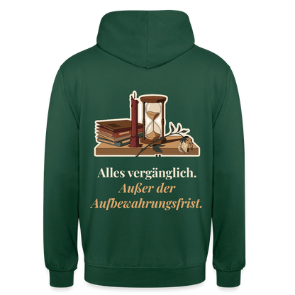 "Alles vergänglich. Außer der Aufbewahrungsfrist." Motiv-Hoodie unisex, Farbe Flaschengrün