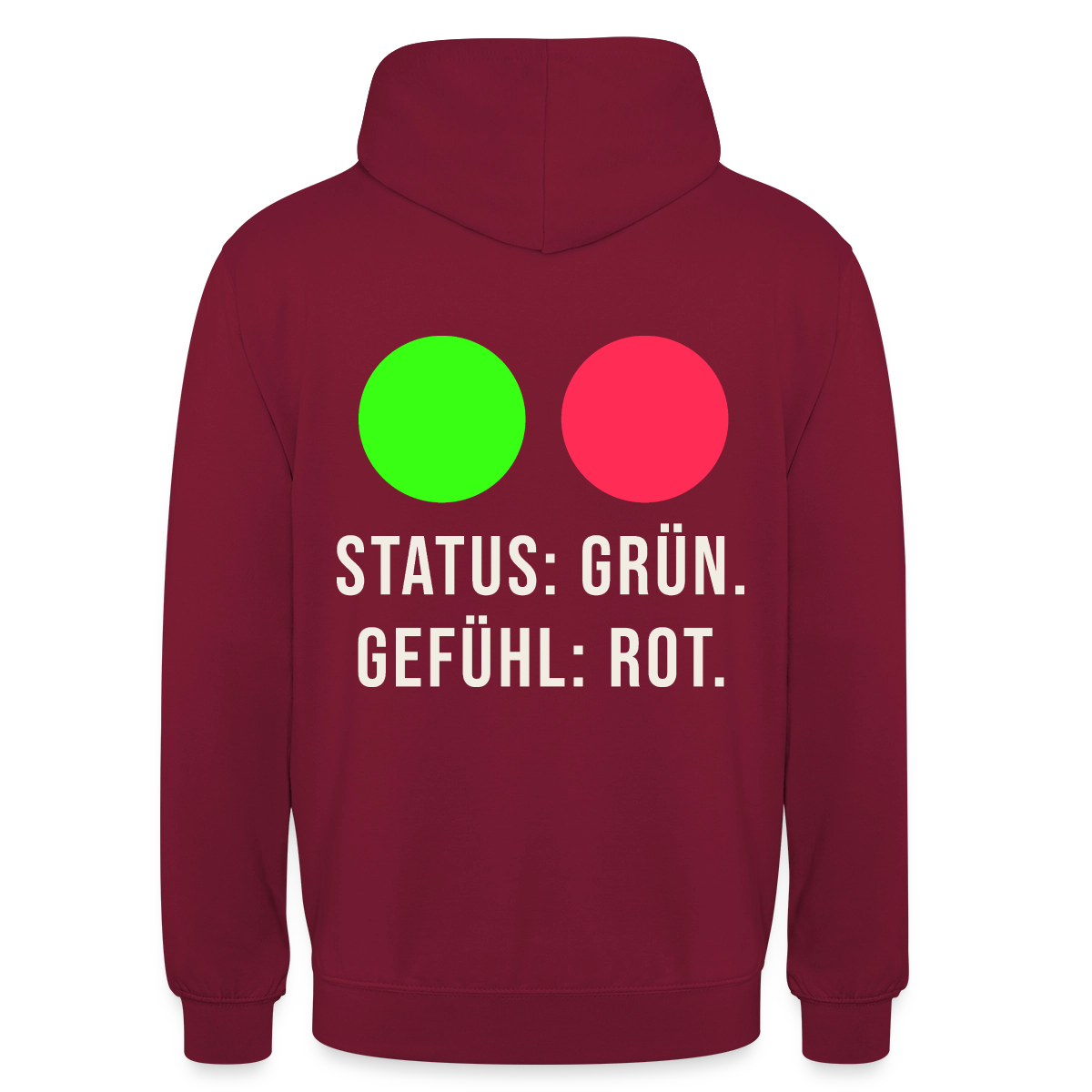 Status: grün. Gefühl: rot. Motiv-Hoodie unisex, Farbe Bordeaux