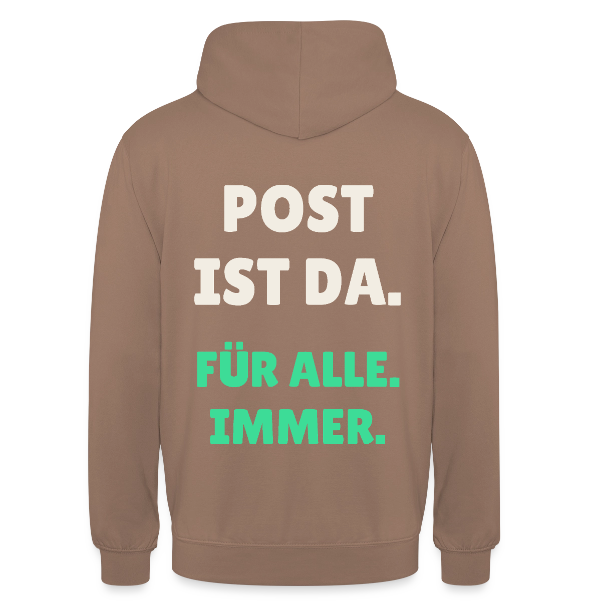 Post ist da. Für alle. Immer. Motiv-Hoodie unisex, Farbe Mokka