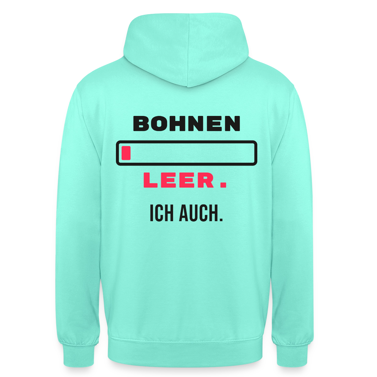 "Bohnen leer. Ich auch." Motiv-Hoodie unisex, Farbe Mint
