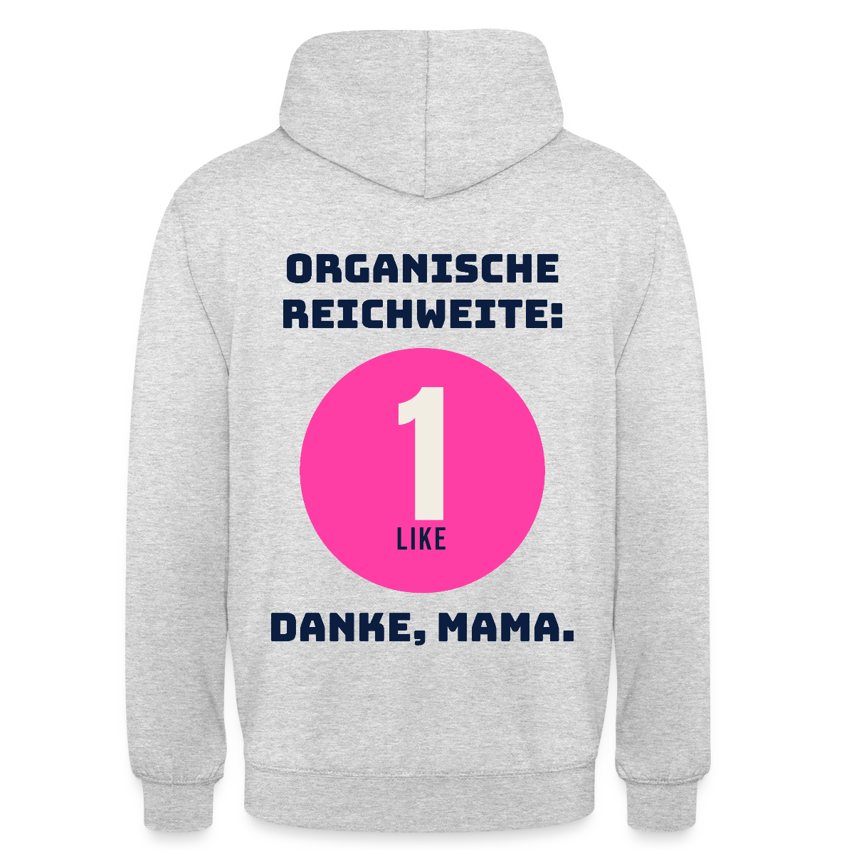 Organische Reichweite: 1 Like. Danke, Mama. Motiv-Hoodie unisex, Farbe Hellgrau meliert