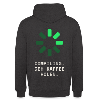 Compiling. Geh Kaffee holen. Motiv-Hoodie unisex, Farbe Anthrazit