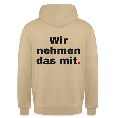 "Wir nehmen das mit." Motiv-Hoodie unisex, Farbe Beige