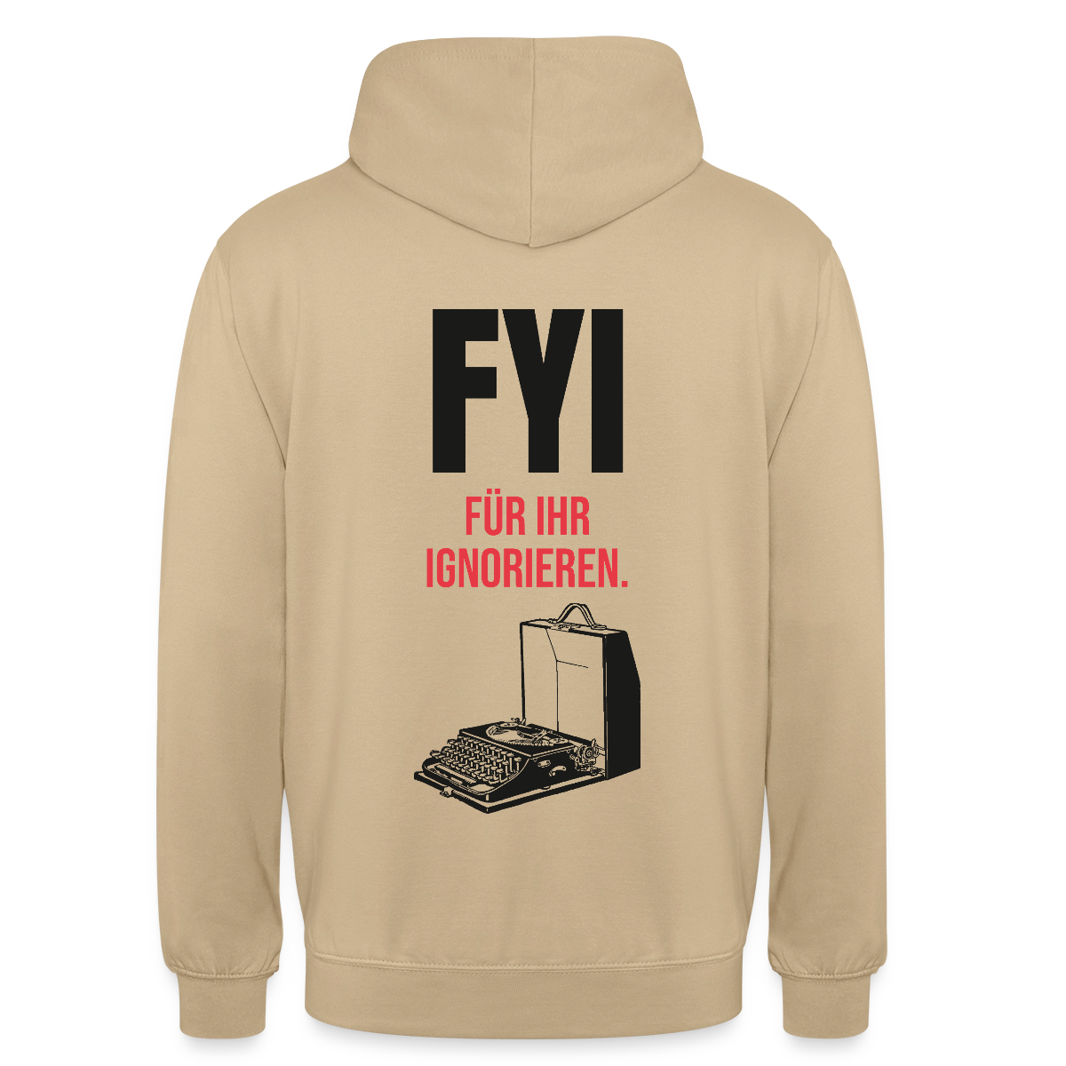 "FYI. Für ihr Ignorieren." Motiv-Hoodie unisex, Farbe Beige