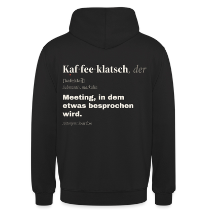 "Kaffeeklatsch, der: Meeting, in dem etwas besprochen wird." Motiv-Hoodie unisex, Farbe Schwarz