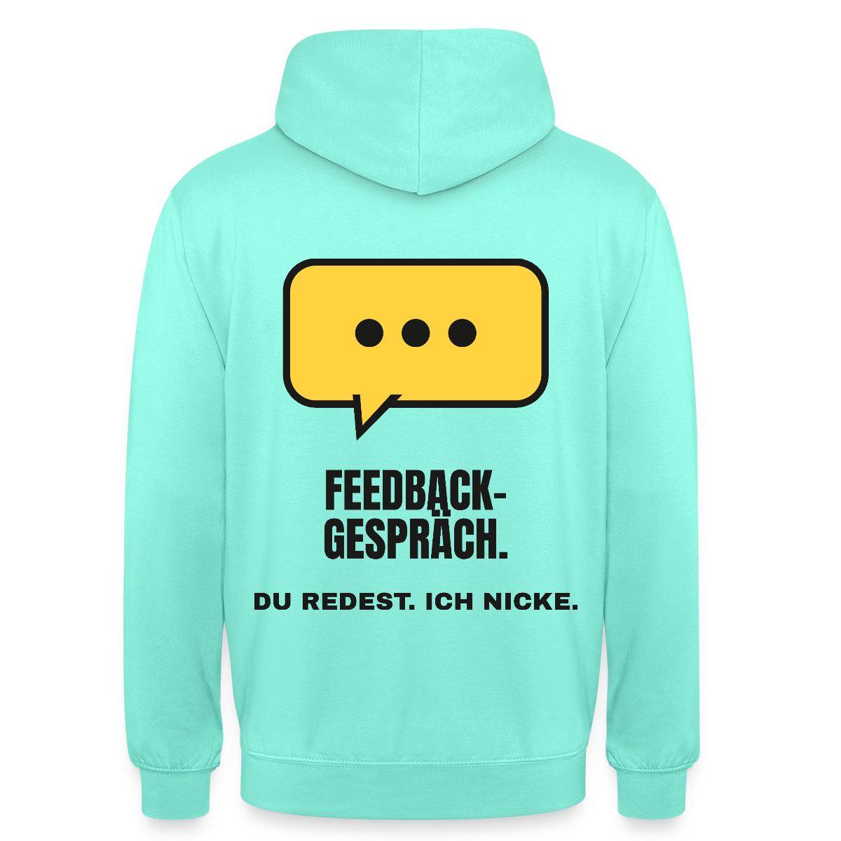 Feedbackgespräch. Du redest. Ich nicke. Motiv-Hoodie unisex, Farbe Mint
