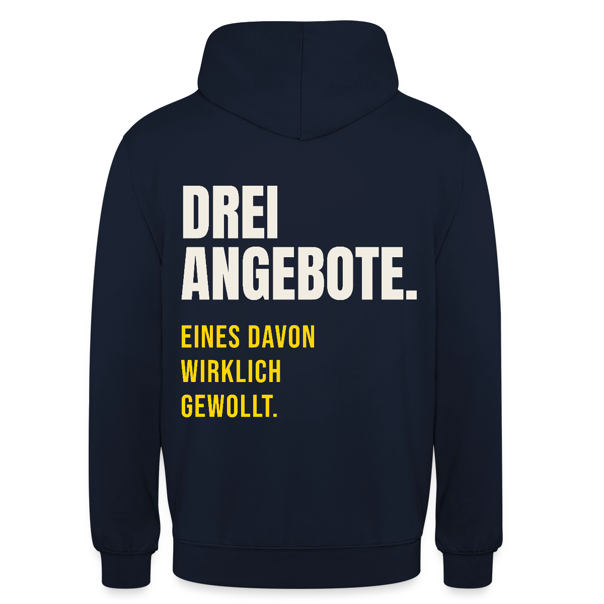 "Drei Angebote. Eines davon wirklich gewollt." Motiv-Hoodie unisex, Farbe Navy