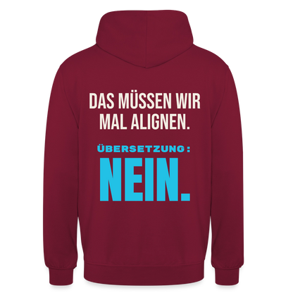 "Das müssen wir mal alignen. Übersetzung: nein." Motiv-Hoodie unisex, Farbe Bordeaux