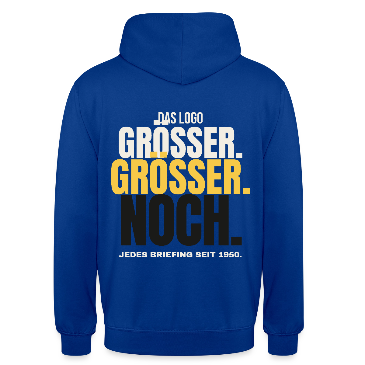 Das Logo größer. Größer. Noch. Jedes Briefing seit 1950. Motiv-Hoodie unisex, Farbe Royalblau