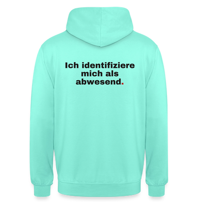 Ich identifiziere mich als abwesend Motiv-Hoodie unisex, Farbe Mint