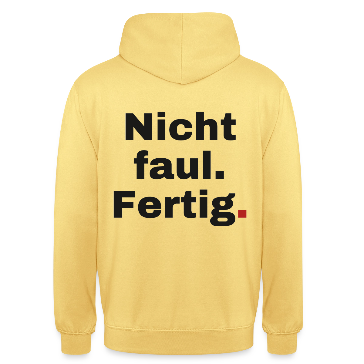 "Nicht faul. Fertig." Motiv-Hoodie unisex, Farbe Zitronengelb