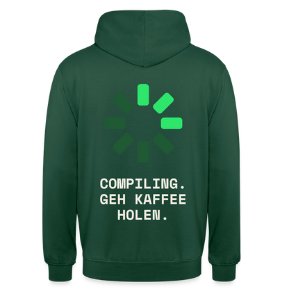 Compiling. Geh Kaffee holen. Motiv-Hoodie unisex, Farbe Flaschengrün
