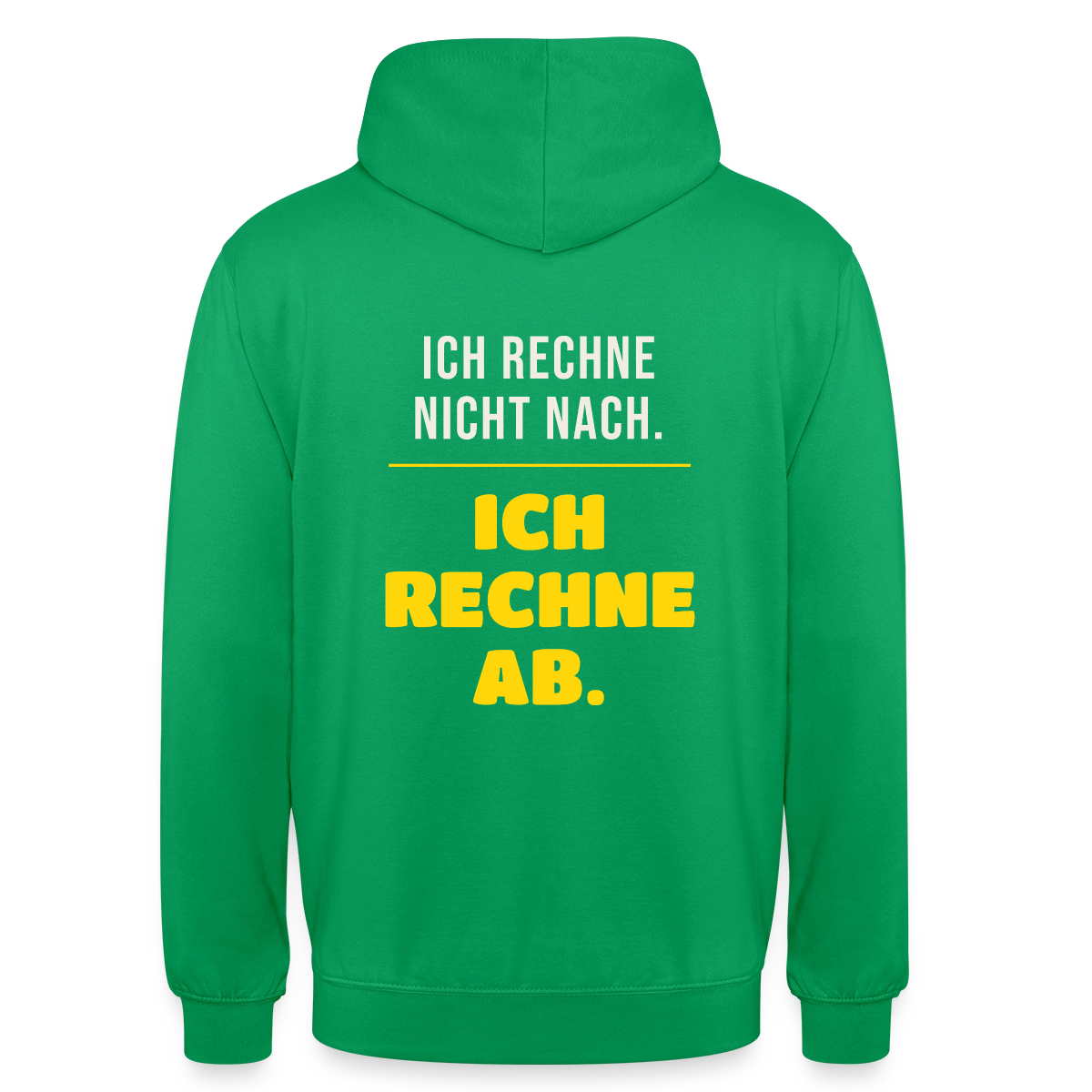 "Ich rechne nicht nach. Ich rechne ab." Motiv-Hoodie unisex, Farbe Kelly Green