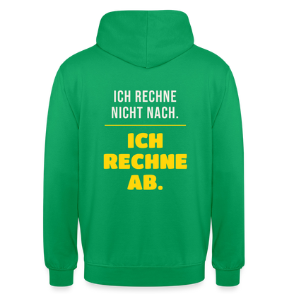 "Ich rechne nicht nach. Ich rechne ab." Motiv-Hoodie unisex, Farbe Kelly Green