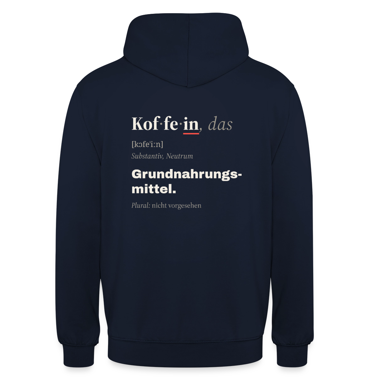 "Koffein, das: Grundnahrungsmittel." Motiv-Hoodie unisex, Farbe Navy