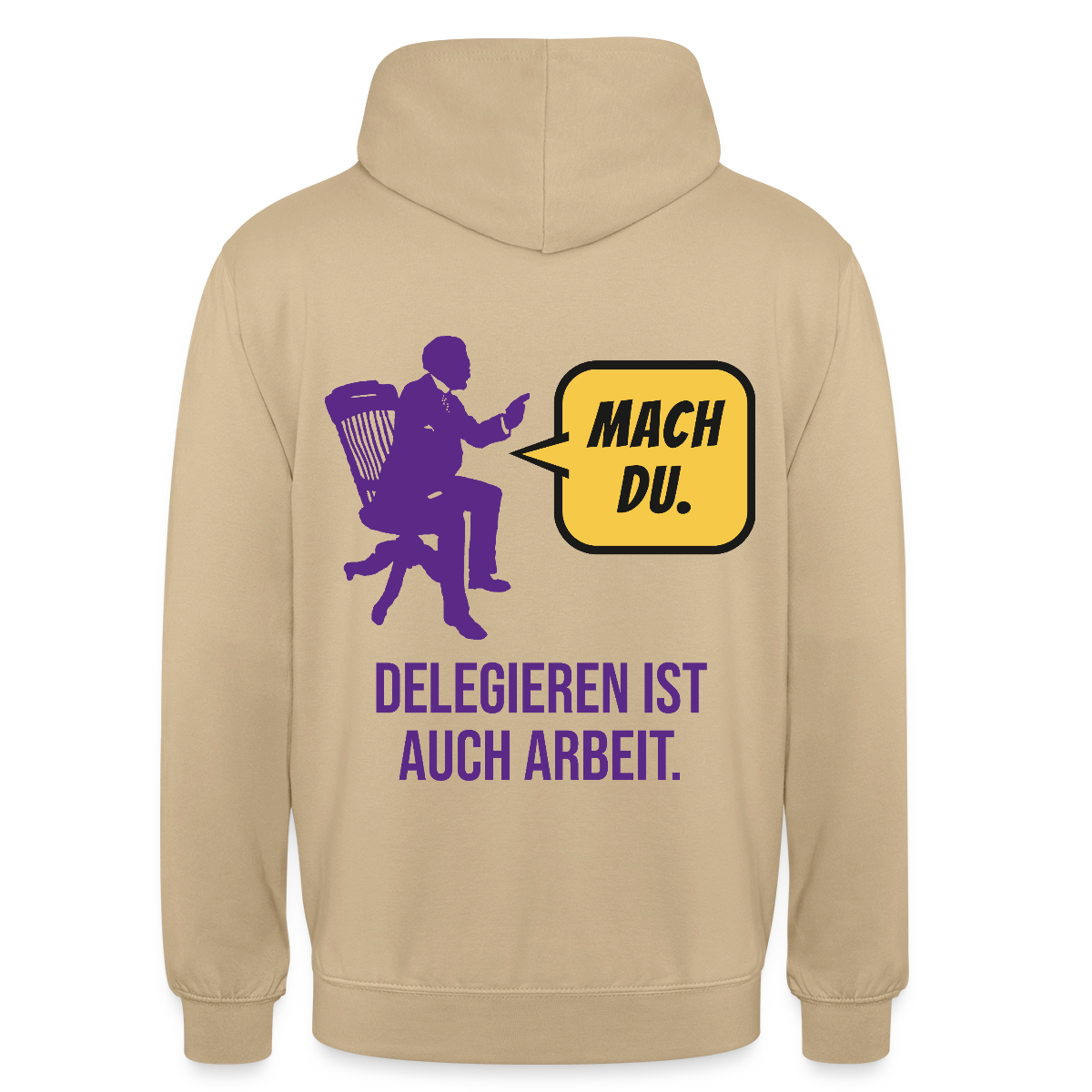 Delegieren ist auch Arbeit. Sprechblasen-Motiv Motiv-Hoodie unisex, Farbe Beige