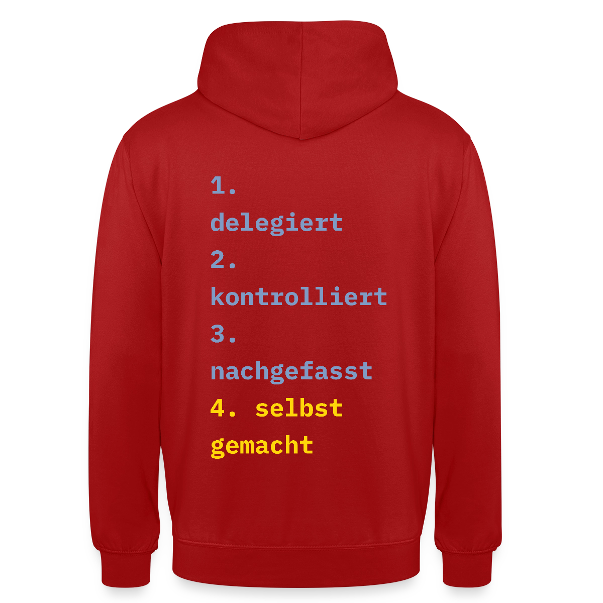 Delegiert. Kontrolliert. Nachgefasst. Selbst gemacht. Motiv-Hoodie unisex, Farbe Rot