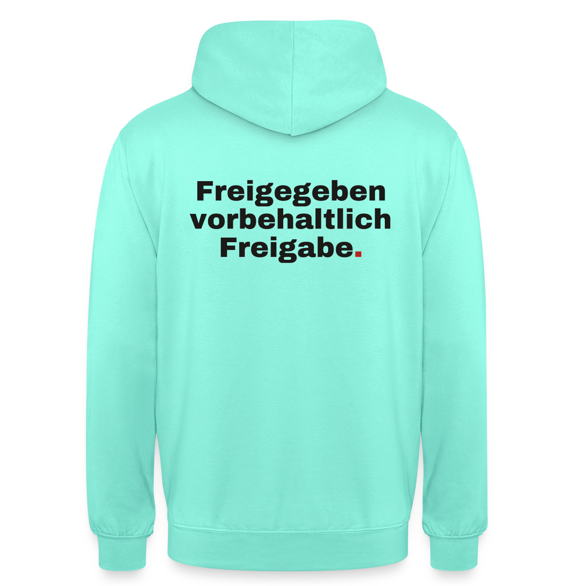 "Freigegeben vorbehaltlich Freigabe." Motiv-Hoodie unisex, Farbe Mint