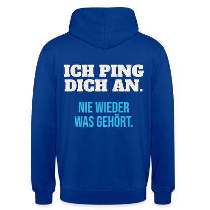 "Ich ping dich an. Nie wieder was gehört." Motiv-Hoodie unisex, Farbe Royalblau