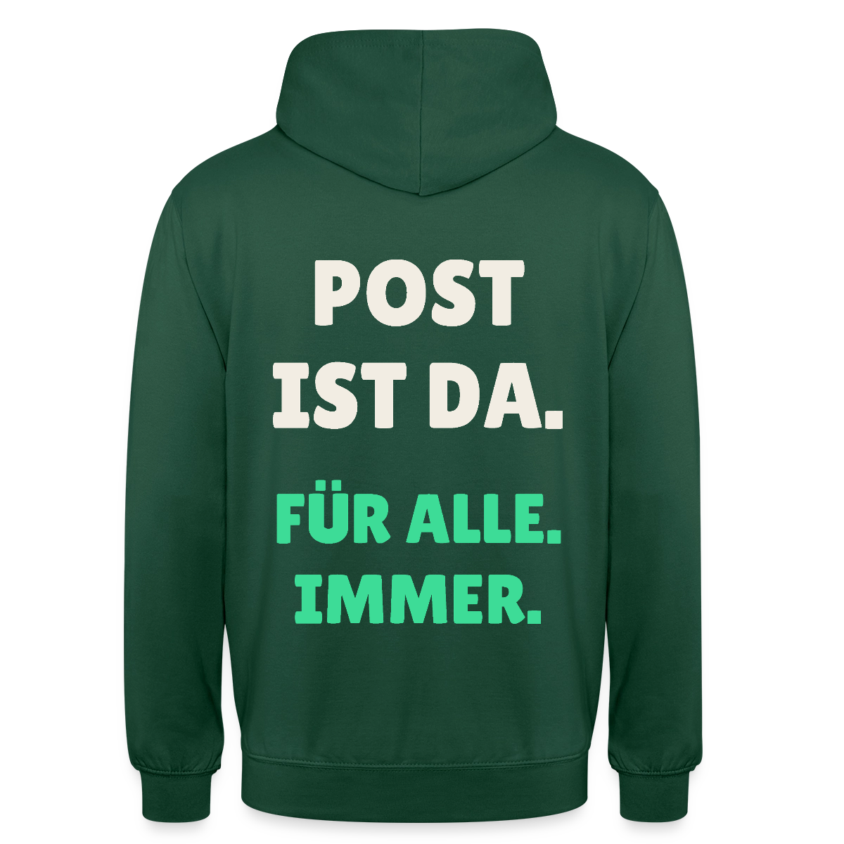 Post ist da. Für alle. Immer. Motiv-Hoodie unisex, Farbe Flaschengrün
