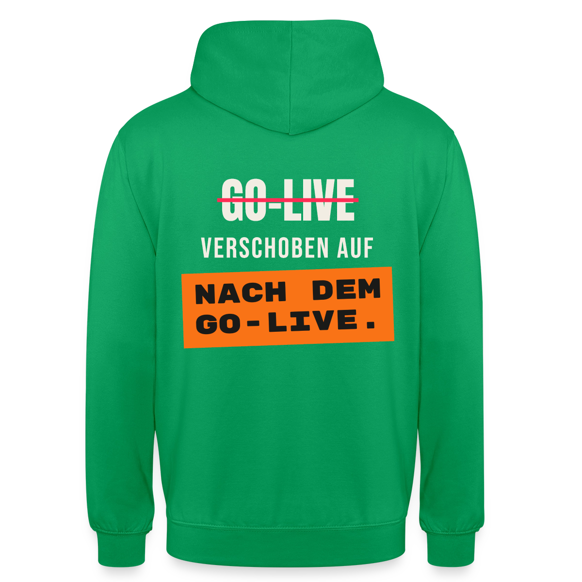 Go-Live verschoben auf nach dem Go-Live. Motiv-Hoodie unisex, Farbe Kelly Green