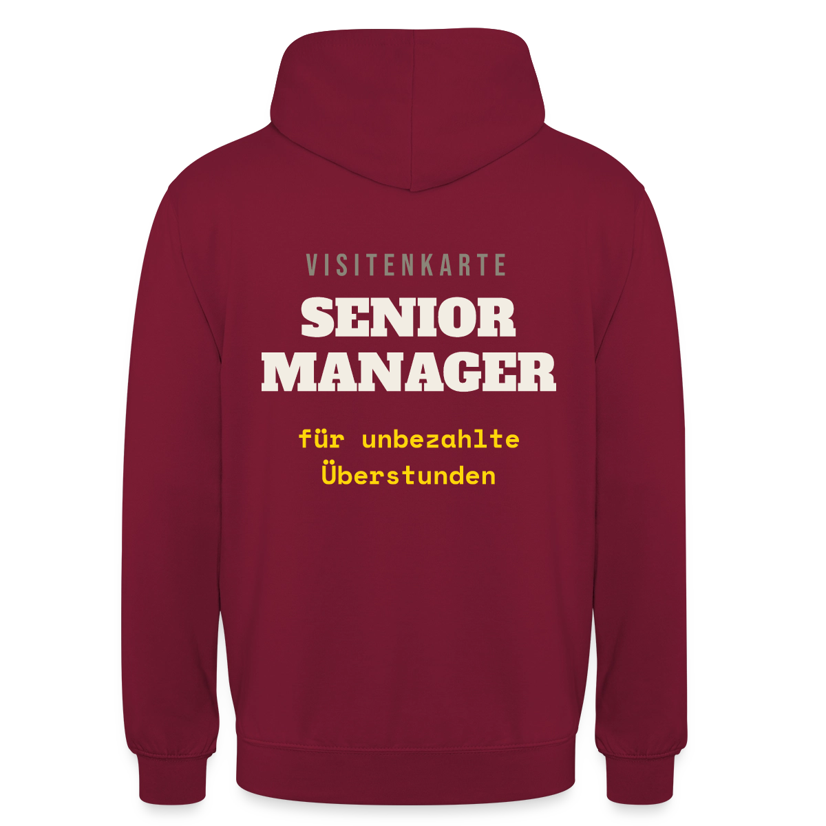 "Senior Manager für unbezahlte Überstunden" Motiv-Hoodie unisex, Farbe Bordeaux