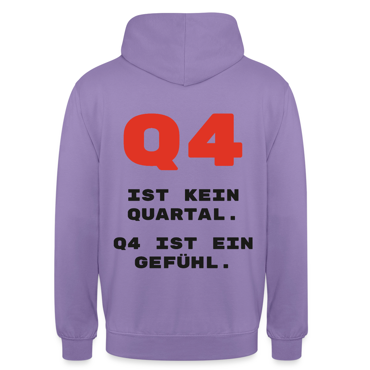 Q4 ist kein Quartal. Q4 ist ein Gefühl. Motiv-Hoodie unisex, Farbe Lavendel