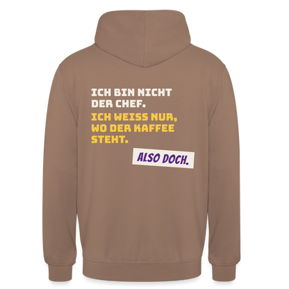 "Ich bin nicht der Chef. Ich weiß nur, wo der Kaffee steht." Motiv-Hoodie unisex, Farbe Mokka