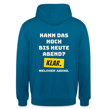 Kann das noch bis heute Abend? Klar. Welcher Abend. Motiv-Hoodie unisex, Farbe Tiefseeblau