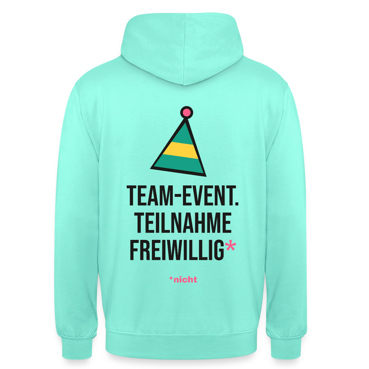 Team-Event. Teilnahme freiwillig. Nicht. Motiv-Hoodie unisex, Farbe Mint