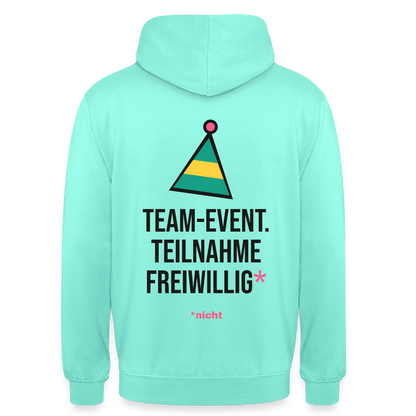 Team-Event. Teilnahme freiwillig. Nicht. Motiv-Hoodie unisex, Farbe Mint