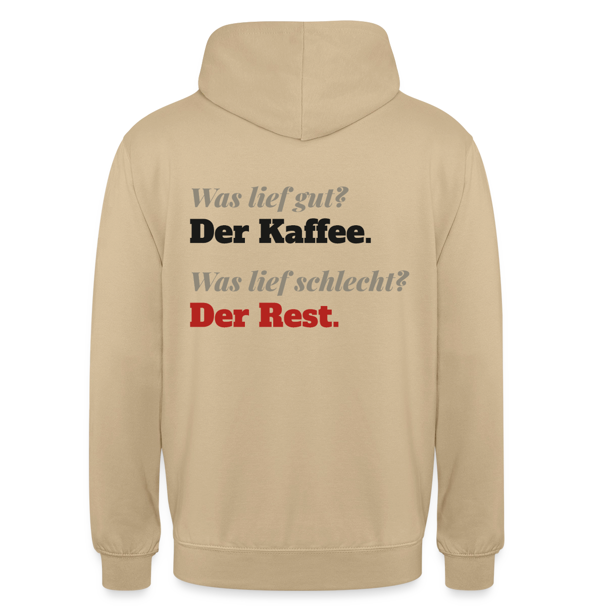 "Was lief gut? Der Kaffee. Was lief schlecht? Der Rest." Motiv-Hoodie unisex, Farbe Beige