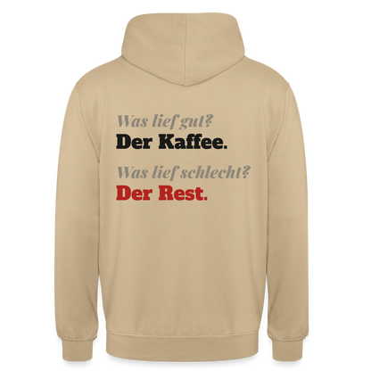 "Was lief gut? Der Kaffee. Was lief schlecht? Der Rest." Motiv-Hoodie unisex, Farbe Beige