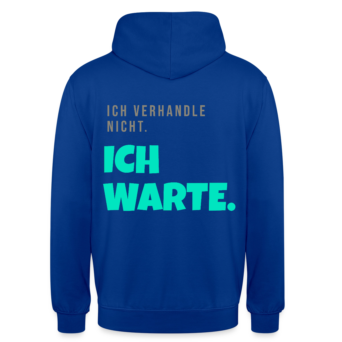 "Ich verhandle nicht. Ich warte." Motiv-Hoodie unisex, Farbe Royalblau