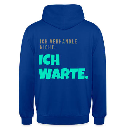 "Ich verhandle nicht. Ich warte." Motiv-Hoodie unisex, Farbe Royalblau