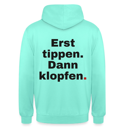 "Erst tippen. Dann klopfen." Motiv-Hoodie unisex, Farbe Mint