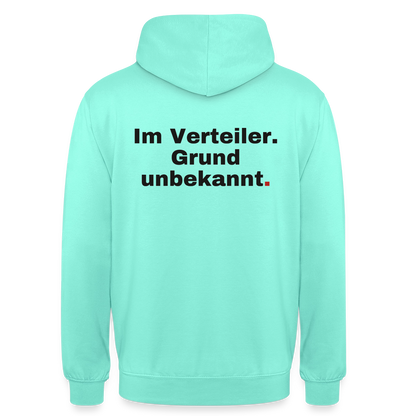 "Im Verteiler. Grund unbekannt." Motiv-Hoodie unisex, Farbe Mint