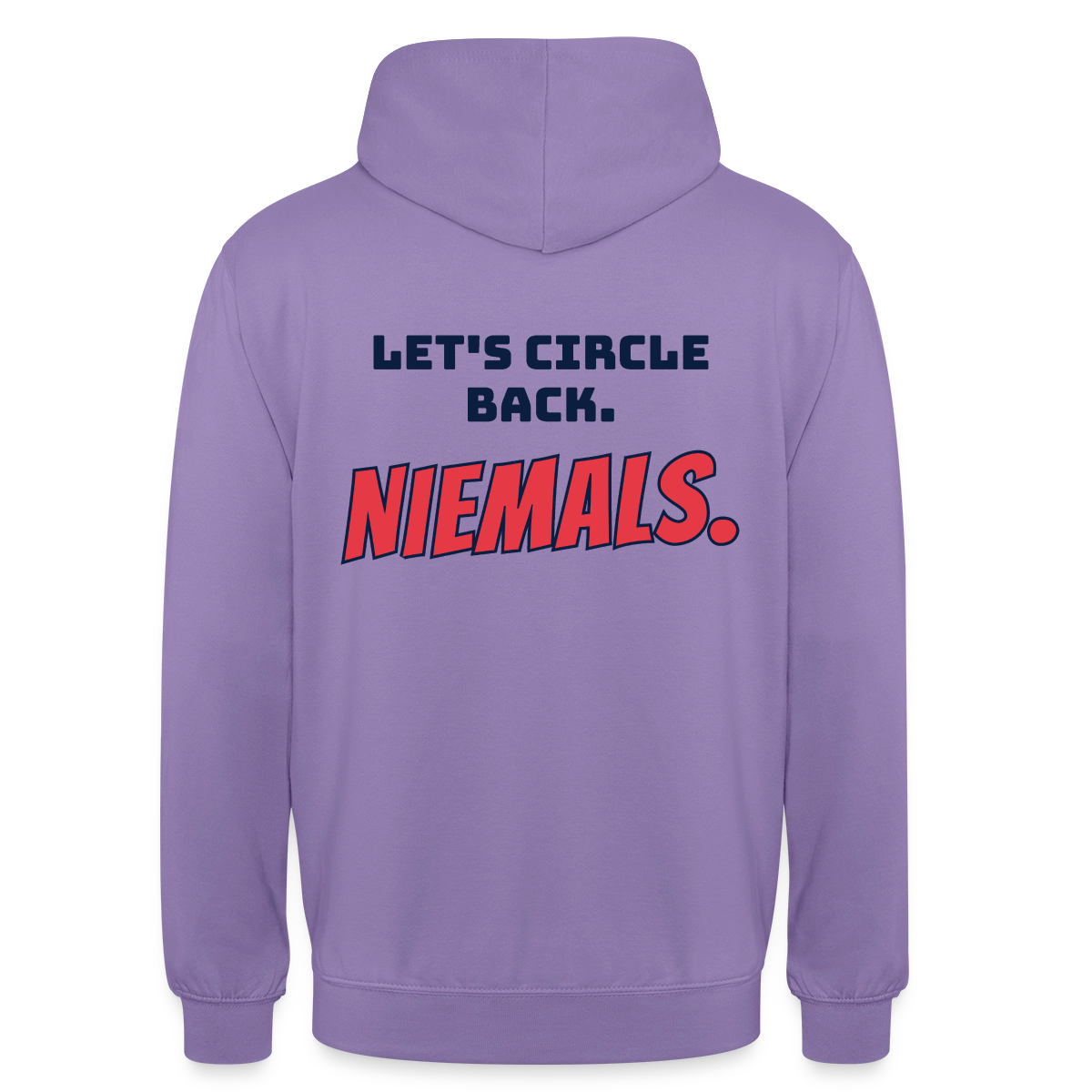 "Let's circle back. Niemals." Motiv-Hoodie unisex, Farbe Lavendel