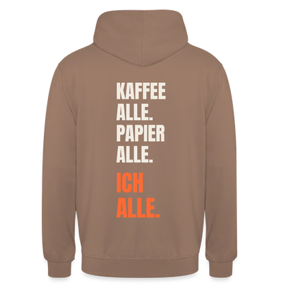 Kaffee alle. Papier alle. Ich alle. Motiv-Hoodie unisex, Farbe Mokka