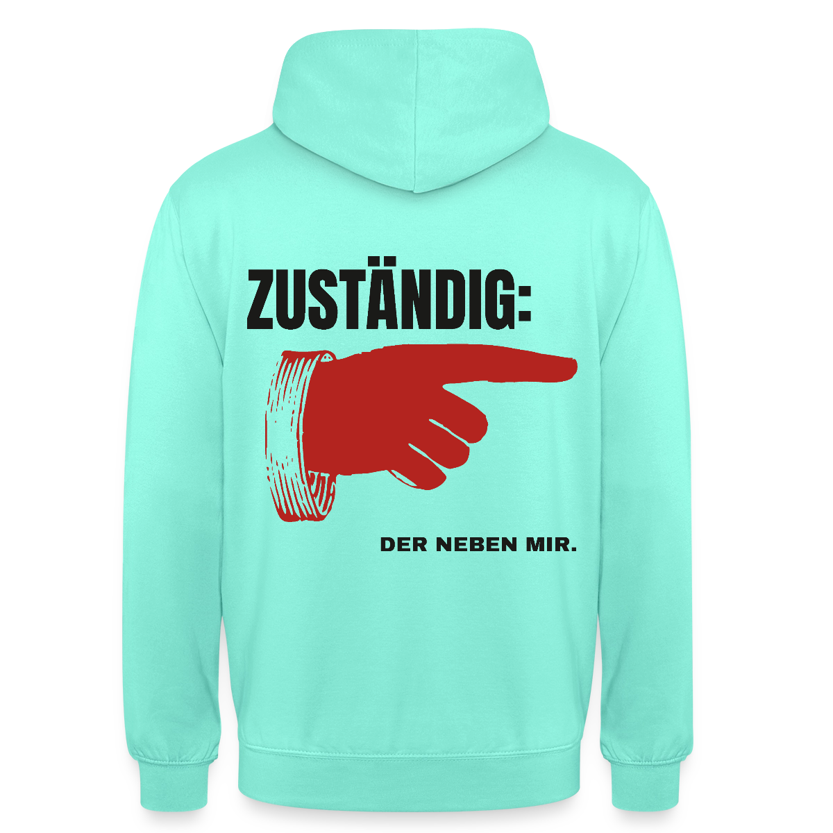 "Zuständig: der neben mir." Motiv-Hoodie unisex, Farbe Mint